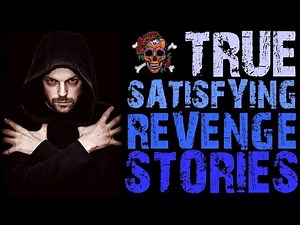4 TRUE Satisfying Revenge Stories - 'My Girlfriend Cheated. I Never Let Her Forget' - (Vol.13/Ep.3)