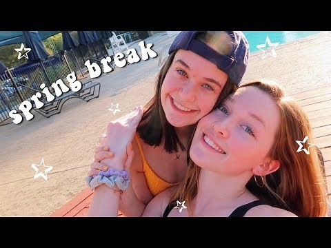 spring break w teenage girls!