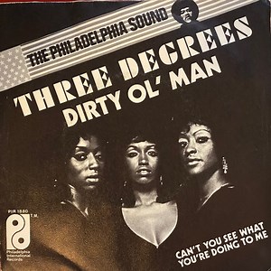 Three Degrees - Dirty Ol' Man