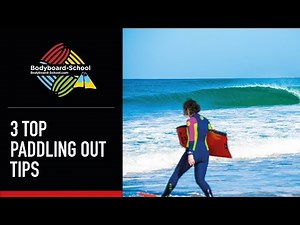 3 Top Paddling Out Tips - Bodyboard School