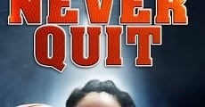 Never Quit (2015)  - Ver Película Completa en Español / Castellano - FULLTV