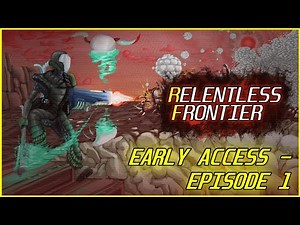 Relentless Frontier | Early Access | Episode 1 Release Trailer