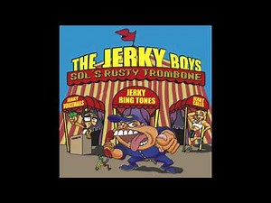 THE HOT MOPS - THE JERKY BOYS - SOL'S RUSTY TROMBONE