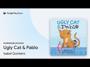 Ugly Cat & Pablo by Isabel Quintero · Audiobook preview