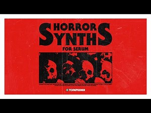 Horror Synths - Presets for Serum by TONEPUSHER
