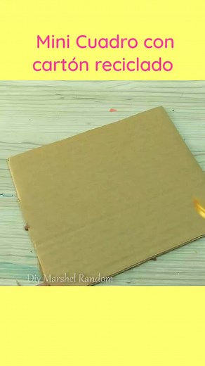 Lindo mini Cuadro decorativo hecho con cartón reciclado. #cuadros #decoracion #carton #handmade #ideas #arte #pintura | Diy Marshel Craft