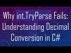 Why int.TryParse Fails: Understanding Decimal Conversion in C#