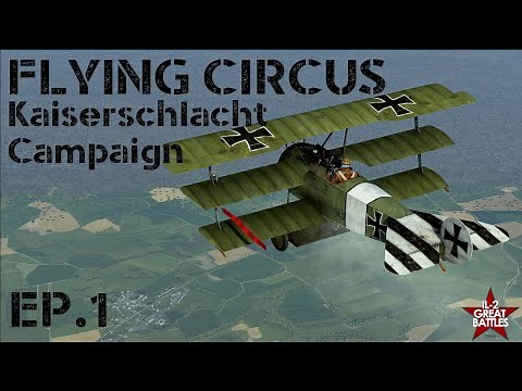 IL-2 Flying Circus || Kaiserschlacht Campaign || Ep.1