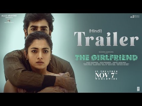 The Girlfriend - Trailer [Hindi] | Rashmika Mandanna | Dheekshith Shetty | Rahul Ravindran | Hesham