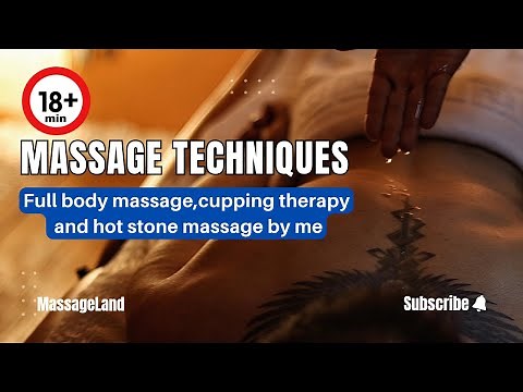 Full Body Oil Massage for Deep Relaxation | Hot Stone & Cupping Therapy | 18 Minutes of Pure Calm