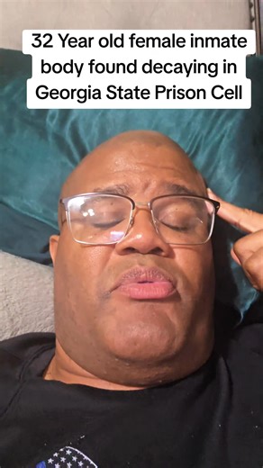 32 Year old female inmate body found decaying in Georgia State Prison Cell | Marques Speaks | Facebook