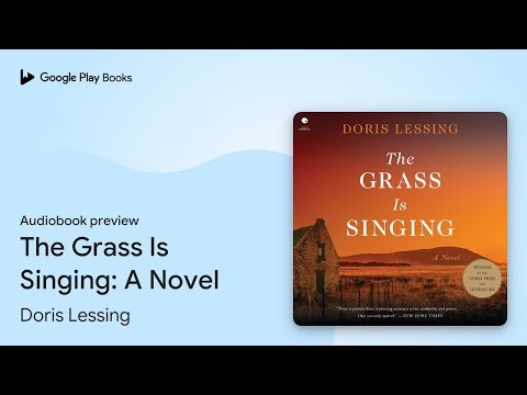 The Grass Is Singing: A Novel by Doris Lessing · Audiobook preview