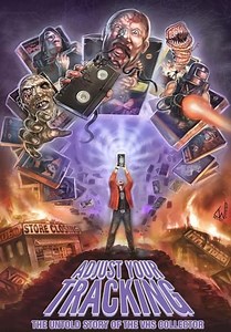 Adjust Your Tracking: The Untold Story of the VHS Collector (2013)