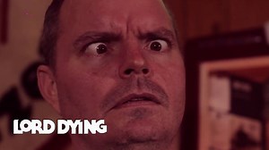 Lord Dying on Reels