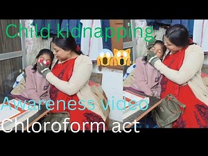child kidnapping 😱 chloroform act 🙀 awareness video//friction act//request video