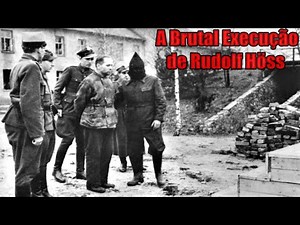 A Brutal e Vingativa Execução de Rudolf Höss - O Comandante de Auschwitz