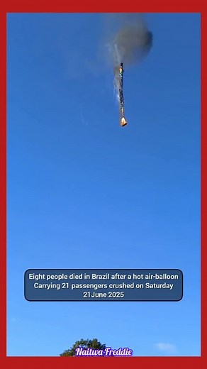 Eight people died in Brazil after a hot air-balloonCarrying 21 passengers crushed on Saturday 21June 2025 #reelsviralシ #viralreelschallenge #funnyvideos #everyone | Naitwa Freddie