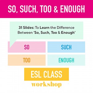 ESL Intermediate Lesson: Learn So, Such, Too & Enough