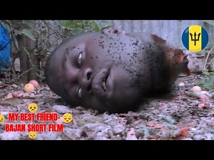My Best Friend - Bajan Thriller head chopped off Short film