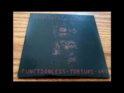 Prosthetic Orchestra - 2001 - Functionless Torture Art FULL ALBUM Industrial Metal - Florida, USA