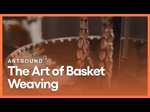 The Art of Basket Weaving | Artbound | Season 9, Episode 8 | PBS SoCal