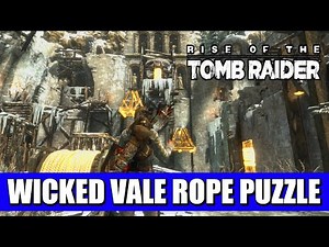 Rise of the Tomb Raider Wicked Vale Puzzle | Wicked Vale Rope Puzzle