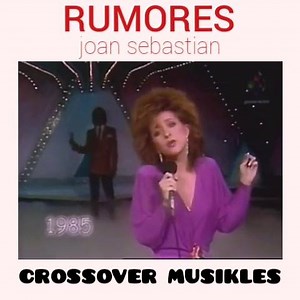 19K views · 230 reactions | Rumores. -Joan sebastian | Crossover musikles. | Facebook
