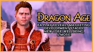 Dragon Age 4 News Update: EA Play Reveal? Marketing & Development Stages, Lore, Wellbeing &