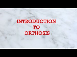 Orthosis Introduction (ORTHOTICS AND PROSTHETICS)