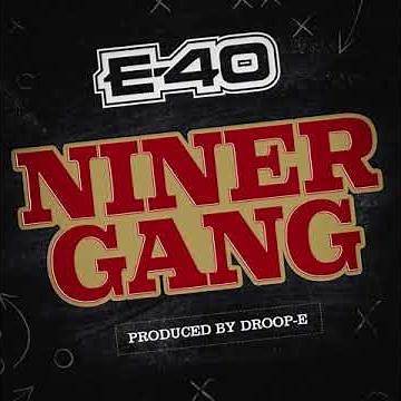 E-40 "NINER GANG" PROD. BY DROOP-E
