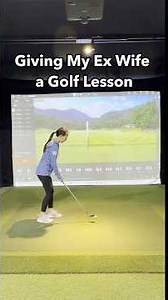 I Give My Ex Wife A Golf Lesson