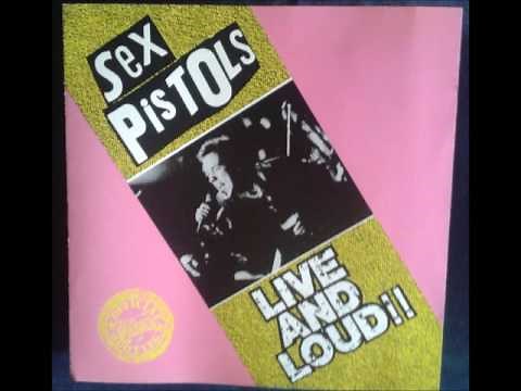 Sex Pistols - Live And Loud!! (full album)