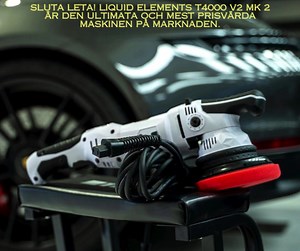Sluta leta! Liquid Elements T4000 V2 MK 2 är den ultimata och mest prisvärda maskinen på marknaden. Missa inte chansen att äga den bästa maskinen till det bästa priset - Liquid Elements T4000 V2 MK 2! https://streetpower-rekond.se/poleringspaket/ | streetpower-rekond.se