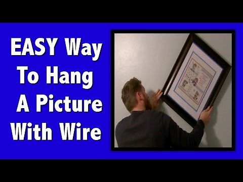 EASIEST WAY TO HANG A PICTURE WITH WIRE