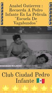 43K views · 1.5K reactions | Anabel Gutierrez : Recuerda A Pedro Infante En La Película "Escuela De Vagabundos" #clubciudadpedroinfante #mexico #todoelmundo #PedroInfante #tiktok Sigue nuestra página oficial : Club Ciudad Pedro Infante | Club Ciudad Pedro Infante | Facebook