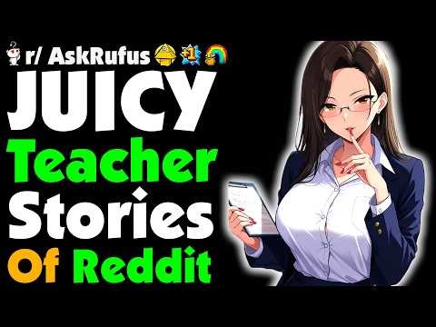 1 HOUR Of JUICY Teacher Confessions (Compilation)