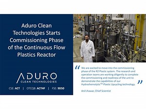 Aduro Clean Technologies Starts Commissioning Phase of the Continuous Flow Plastics Reactor