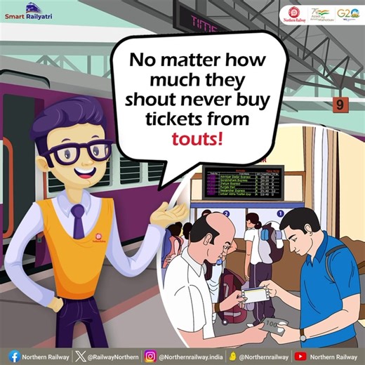 Be a Smart Rail Yatri! And never encourage the illegal buying or selling of unauthorized tickets from the touts at railway stations. Book Your Tickets online or from the Railway Counter. #SmartRailYatri #saynototouts | Northern Railway