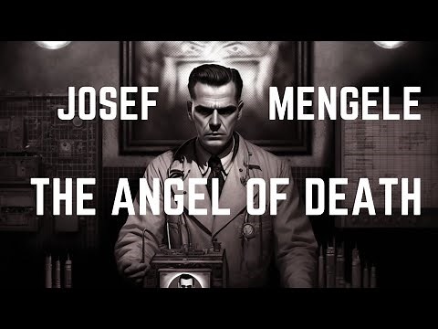 Josef Mengele - Auschwitz's Angel Of Death