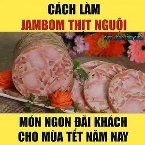 2K views · 34 reactions | Cách làm Jambon thịt nguôi, món cực ngon dùng để đãi khách trong mùa tết | Món Ngon Vợ Nấu | Facebook