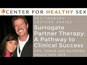 Sex Therapy Lecture Series: Raymond and Tamar Reilly - Surrogate Partner Therapy