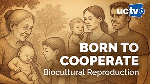VIDEO: CARTA: Biocultural Reproduction: The Human Style of Hyper-cooperation with Barry Bogin