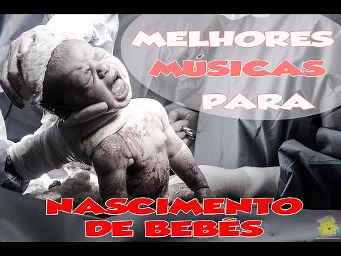 Melhores músicas para o nascimento do Bebê (Compilado)