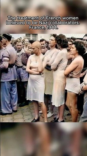Colorized Footage: French Women Punished for Collaborating With Nazis, 1944 #ww2