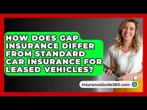 How Does Gap Insurance Differ From Standard Car Insurance For Leased Vehicles?