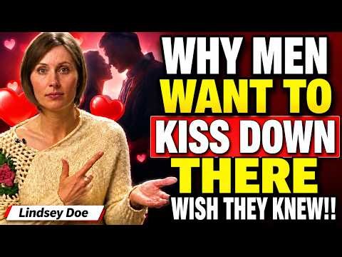 Why Men Love Kissing Down There Female Psychology Explained | Lindsey Doe