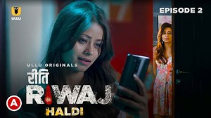 Riti Riwaj Haldi Ullu Originals Hot Web Series 2020 Episode 2