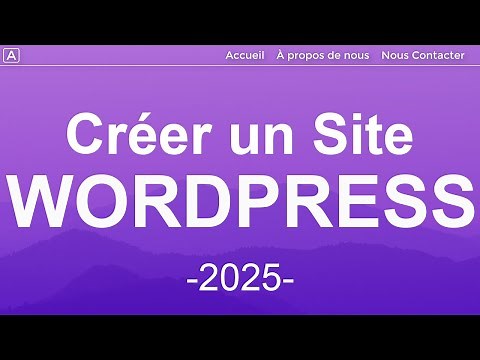 Comment créer un site Wordpress - 2025 - Tutoriel en 20 étapes FACILES