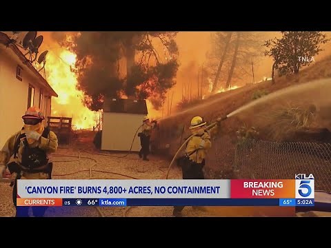Canyon Fire burns 4,800+ acres, no containment