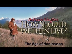 How Should We Then Live | Season 1 | Episode 7 | The Age of Non-Reason